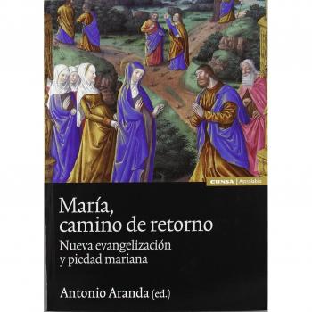 María, camino de retorno: Nueva evangelización y piedad mariana