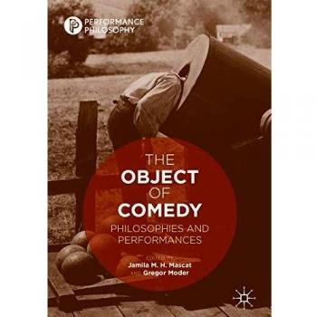 The Object of Comedy: Philosophies and Performances