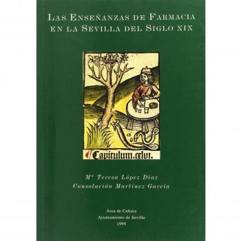 ENSEÑANZAS DE FARMACIA EN LA SEVILLA DEL SIGLO XIX, LAS