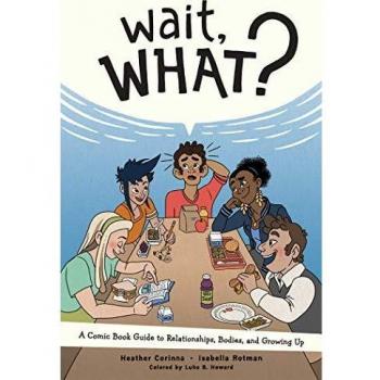 Wait whatz a comic book guide to relationships bodies and growing up