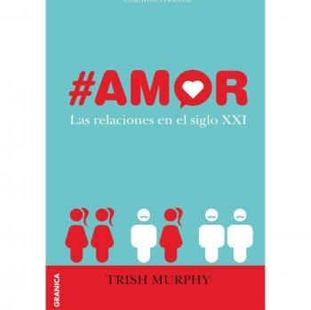 #AMOR: Las relaciones en el siglo XXI