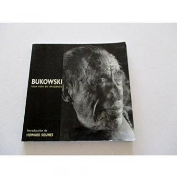 Bukowski. una vida en imagenes