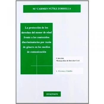 La Protección De Los Derechos Del Menor De Edad Frente A Los Contenidos Discriminatorios Por Razón De Género En Los Medios De Comunicación