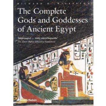 The Complete Gods and Goddesses of Ancient Egypt