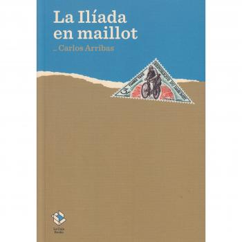 La íliada en maillot - ARRIBAS, CARLOS