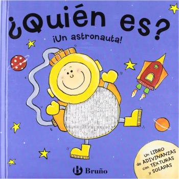 ¿Quién es? ¡Un astronauta!: Un libro de adivinanzas con texturas y solapas