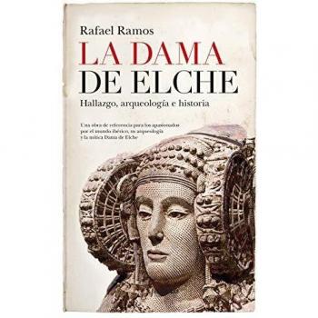 La Dama de Elche: Hallazgo, arqueología e historia