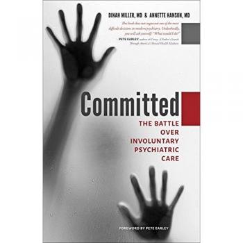 Committed: The Battle over Involuntary Psychiatric Care