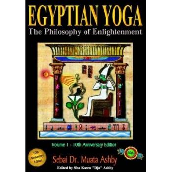 Egyptian Yoga: The Philosophy of Enlightenment: Volume 1