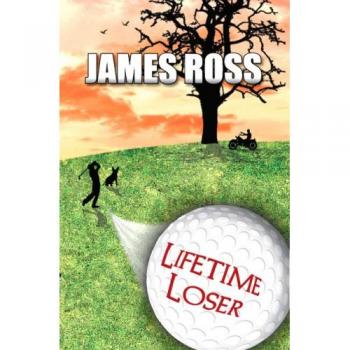 James Ross's Lifetime Loser - Paperback Edition