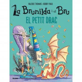 Brunilda i Bru. El petit drac - THOMAS, VALERIE/PAUL, KORKY