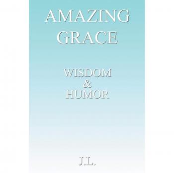 Amazing Grace: Wisdom & Humour Book