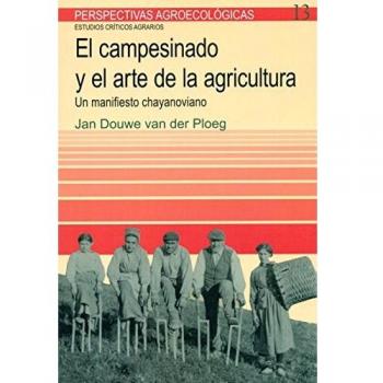 Campesinado Y El Arte De La Agricultura. Un Manifiesto Chayanoviano El