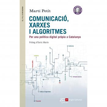 Comunicació, Xarxes I Algoritmes: Per una política digital pròpia a Catalunya: 99 - Martí Petit I Bozzo