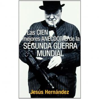 100 Mejores Anecdotas De La Segunda Guerra Mundial, Las