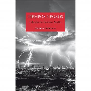 Tiempos negros: 391 - Silva, Lorenzo/freire, Espido/ravelo, Alexis/giménez Bartlett, Alicia/díaz, Jenn/mallo, Ernesto/y Ot