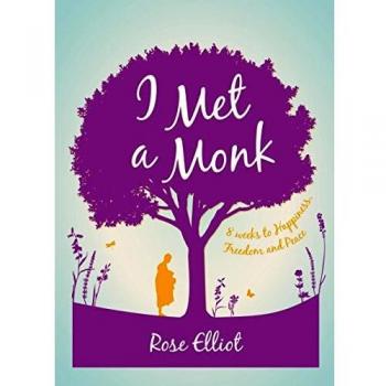 I Met a Monk: 8 Weeks to Happiness, Freedom and Peace