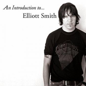 An Introduction To… Elliott Smith - Elliott Smith