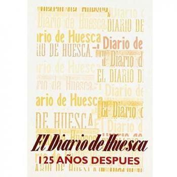El Diario de Huesca, 125 años después