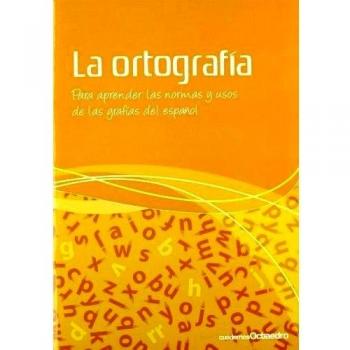 La ortografía: Para aprender las normas y usos de las grafías del español