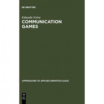 Communication Games: Semiotic Foundations of Culture - Approaches to Applied Semiotics Series