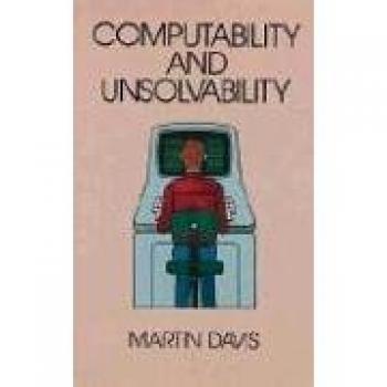 Computability and Unsolvability: McGraw-Hill Information Processing Series Edition by Martin Davis