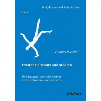 Existentialism and Media: Reflections on the Film Experience Following Jean-Paul Sartre - Paperback