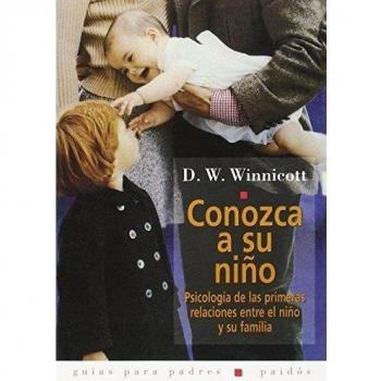 Conozca a su niño: Psicología de las primeras relaciones entre el niño y su familia