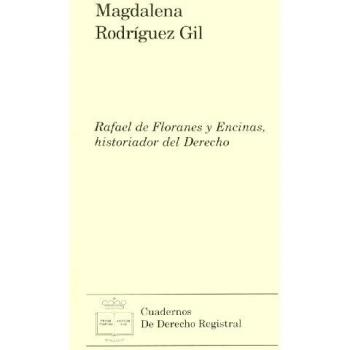 Rafael de Floranes y Encinas, historiador del derecho
