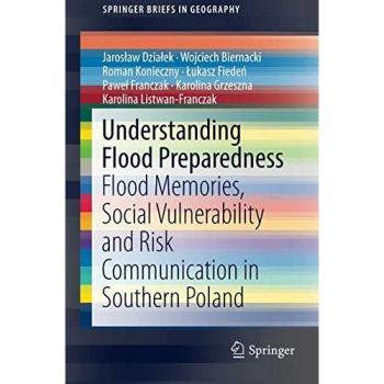 Understanding Flood Preparedness: Flood Memories, Social Vulnerability and Risk Communication in Southern Poland