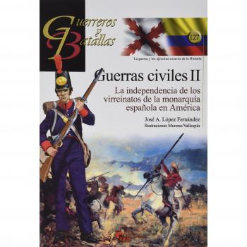 Guerras civiles II. La independencia de los virreinatos de la monarquía española
