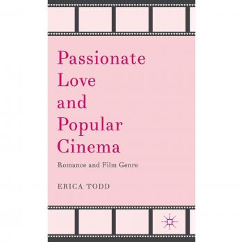 Passionate Love and Popular Cinema: Romance and Film Genre