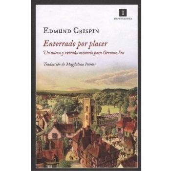 Enterrado por placer: Un nuevo y extraño misterio para Gervase Fen - CRISPIN, EDMUND