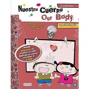 Leo & Chus. Nuestro cuerpo/ Our Body: Español/inglés. El libro que buscabas para ayudar a tu hijo con el inglés.