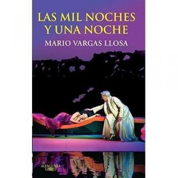 Las mil noches y una noche - Mario Vargas Llosa