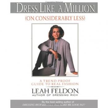 Affordable Fashion Mastery: A Timeless Style Guide by Leah Feldon