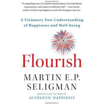 Flourish: A Visionary New Understanding of Happiness and Well-Being