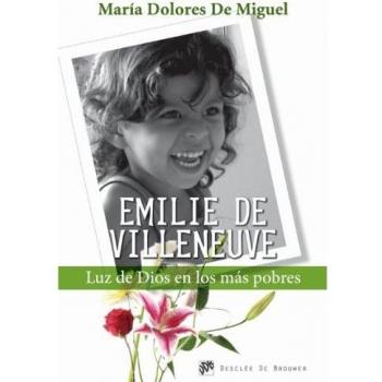 Emilie de Vileneuve: Luz de Dios en los más pobres