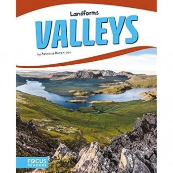 Landforms: Valleys (Focus Readers: Landforms: Beacon Level