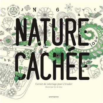 Nature Cachée: Carnet de coloriage pour s'evader