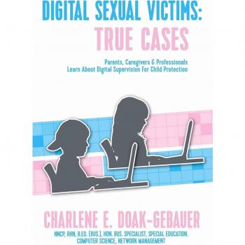 Supervisión Digital para la Protección Infantil: Capacitación para Padres, Cuidadores y Profesionales sobre Víctimas Sexuales Digitales