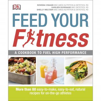 Feed Your Fitness: A Cookbook to Fuel High Performance