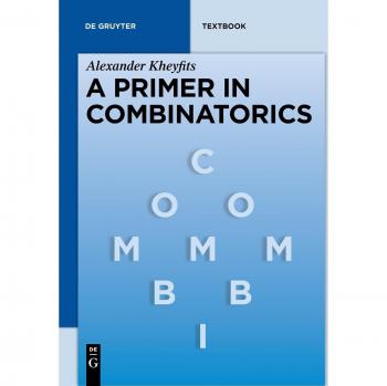 Combinatorial Foundations: A Comprehensive Primer by Alexander Kheyfits