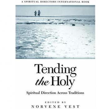 Tending the Holy: Spiritual Direction Across Traditions