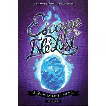 Escape from the Isle of the Lost: A Descendants Novel (Hardcover) - Book 4 in The Descendants Series by Melissa de la Cruz