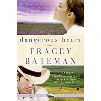 Dangerous Heart: A Westward Historical Romance Novel by Tracey Bateman