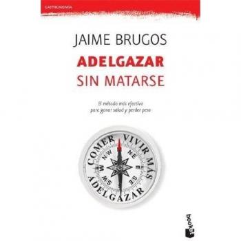 Adelgazar sin matarse: 3 - Jaime Brugos