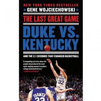 The Last Great Game: Duke vs. Kentucky and the 2.1 Seconds That Changed Basketball