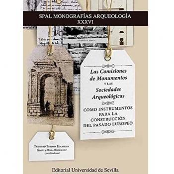 Las Comisiones de Monumentos y las Sociedades Arqueológicas como instrumentos para la construcción del pasado europeo: 36