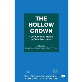 The Hollow Crown: Countervailing Trends in Core Executives